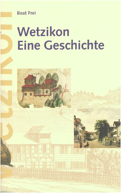 Wetzikon - Eine Geschichte